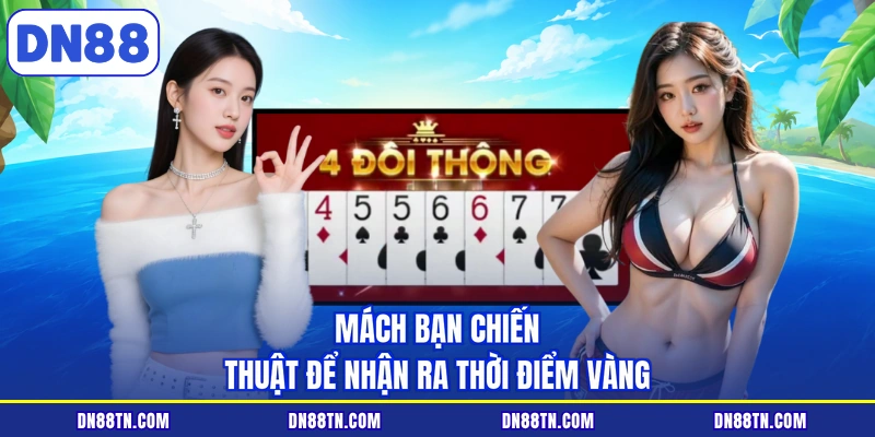 Mách bạn chiến thuật để nhận ra thời điểm vàng